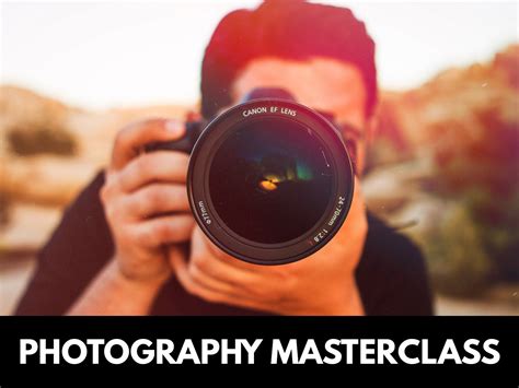 Photography Masterclass: Complete Guide For Beginners .
